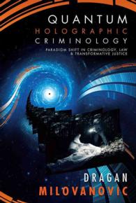Quantum Holographic Criminology : Paradigm Shift in Criminology, Law, and Transformative Justice