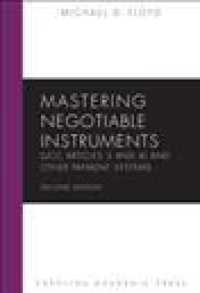 Mastering Negotiable Instruments (UCC Articles 3 and 4) and Other Payment Systems （2ND）