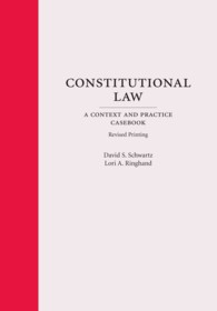 Constitutional Law : A Context and Practice Casebook (Context and Practice) （Revised）