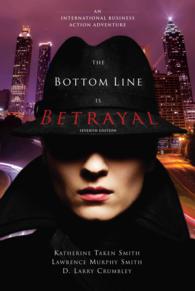 The Bottom Line Is Betrayal : An International Business Action Adventure （7TH）