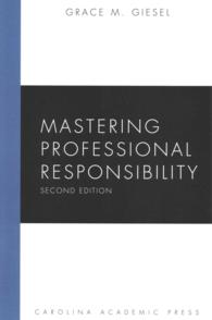 Mastering Professional Responsibility (Carolina Academic Press Mastering Series) （2ND）