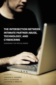 The Intersection between Intimate Partner Abuse, Technology, and Cybercrime : Examining the Virtual Enemy