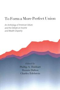 To Form a More Perfect Union : An Anthology of American Values and the Debate on Income and Wealth Disparity