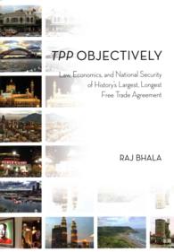 TPP Objectively : Law, Economics, and National Security of History's Largest, Longest Free Trade Agreement