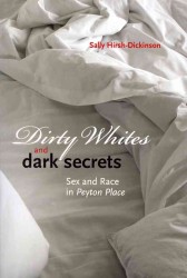 Dirty Whites and Dark Secrets : Sex and Race in Peyton Place (Revisiting New England: the New Regionalism)