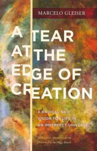 A Tear at the Edge of Creation : A Radical New Vision for Life in an Imperfect Universe （Reprint）