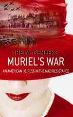 Muriel's War : An American Heiress in the Nazi Resistance （LRG）