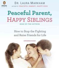 Peaceful Parent, Happy Siblings (8-Volume Set) : How to Stop the Fighting and Raise Friends for Life （Unabridged）