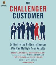 The Challenger Customer (5-Volume Set) : Selling to the Hidden Influencer Who Can Multiply Your Results （Unabridged）