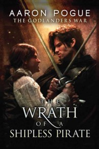 The Wrath of a Shipless Pirate (The Godlanders War)