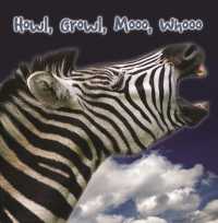 Howl, Growl, Mooo, Whoo : A Book of Animal Sounds (My First Discovery Library)