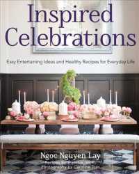 Inspired Celebrations : Easy Entertaining Ideas and Healthy Recipes for Everyday Life