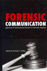 Forensic Communication : Application of Communication Research to Courtroom Litigation