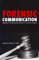 Forensic Communication : Application of Communication Research to Courtroom Litigation