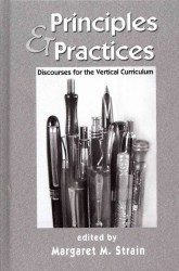 Principles and Practices : Discourses for the Vertical Curriculum