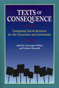Texts of Consequence : Composing Social Activism for the Classroom and Community (Research in the Teaching of Rhetoric and Composition)