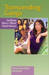 Transcending Gangs : Latinas Story Their Experience