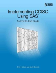 Implementing CDISC Using SAS : An End-to-End Guide