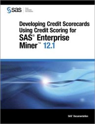 Developing Credit Scorecards Using Credit Scoring for SAS Enterprise Miner 12.1