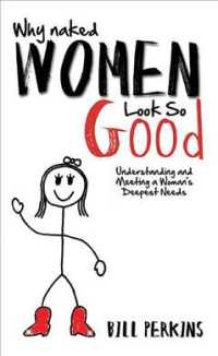 Why Naked Women Look So Good: Understanding and Meeting a Woman's Deepest Needs
