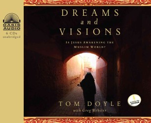 Dreams and Visions (6-Volume Set) : Is Jesus Awakening the Muslim World? （Unabridged）