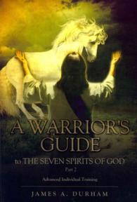 A Warrior's Guide to the Seven Spirits of God : Advanced Individual Training