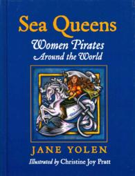 Sea Queens : Women Pirates around the World （Reprint）