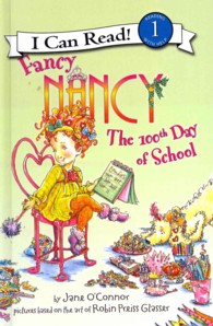 Fancy Nancy: the 100th Day of School (I Can Read!: Beginning Reading 1) （Reprint）