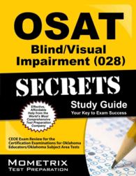 Osat Blind/Visual Impairment 028 Secrets : CEOE Exam Review for the Certification Examinations for Oklahoma Educators / Oklahoma Subject Area Tests