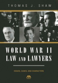World War II Law and Lawyers : Issues, Cases, and Characters