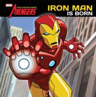 Iron Man Is Born (The Avengers: Earth's Mightiest Heroes)