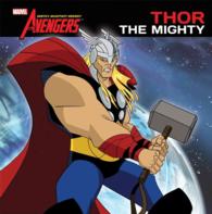 Thor the Mighty : Library Edition (The Avengers: Earth's Mightiest Heroes!)