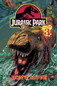 Jurassic Park Vol. 3: Don't Move! : Don't Move! (Jurassic Park)
