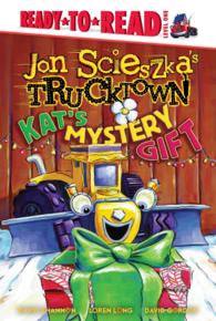 Kat's Mystery Gift (Ready to Read, Level 1: Jon Scieszka's Trucktown) （Reprint）