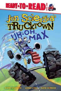 Uh-oh, Max (Ready to Read, Level 1: Jon Scieszka's Trucktown)