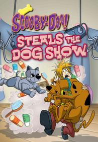Scooby-Doo Steals the Dog Show (Scooby-doo! Leveled Readers)