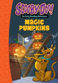 Scooby-Doo and the Magic Pumpkins (Scooby-doo Early Reading Adventures)