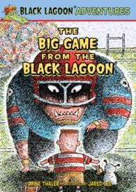 The Big Game from the Black Lagoon (Black Lagoon Adventures)
