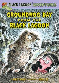 Groundhog Day from the Black Lagoon (Black Lagoon Adventures)