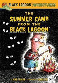 The Summer Camp from the Black Lagoon (Black Lagoon Adventures)