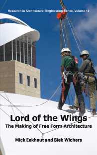 Lord of the Wings : The Making of Free Form Architecture (Research in Architectural Engineering)