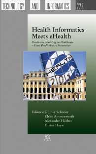 Health Informatics Meets Ehealth : Predictive Modeling in Healthcare from Prediction to Prevention, Proceedings of the 10th Ehealth2016 Conference (St （1ST）