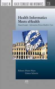 Health Informatics Meets eHealth : Digital Insight Information-Driven Health & Care: Proceedings of the 11th eHealth2017 Conference (Studies in Health （1ST）