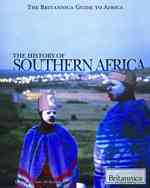 The History of Southern Africa (Britannica Guide to Africa) （Library Binding）