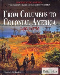 From Columbus to Colonial America (Documenting America: the Primary Source Documents of a Natio) （Library Binding）