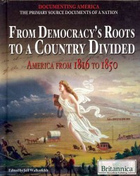 From Democracy's Roots to a Country Divided (Documenting America: the Primary Source Documents of a Natio) （Library Binding）