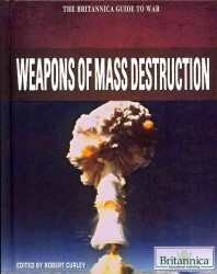 Weapons of Mass Destruction (Britannica Guide to War) （Library Binding）