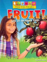 Fruit! : Life on an Apple Farm (Food from Farmers)