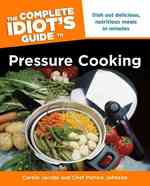 The Complete Idiot's Guide to Pressure Cooking (Idiot's Guides)