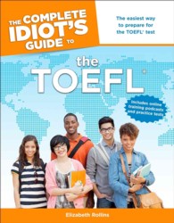 The Complete Idiot's Guide to the Toefl (Idiot's Guides) （CSM）